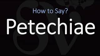 How to Pronounce Petechiae CORRECTLY Meaning amp Pronunciation [upl. by Megargee]