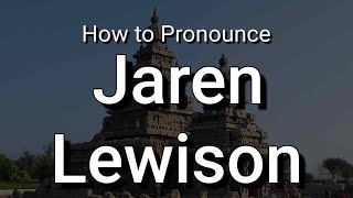 Jaren Lewison  Pronunciation and Meaning [upl. by Martino775]