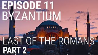 11 Byzantium  Last of the Romans Part 2 of 2 [upl. by Kassey]