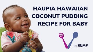 Haupia Hawaiian Coconut Pudding Recipe For Babies  Homemade Baby Food Recipe [upl. by Yorel223]