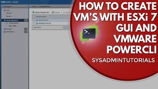 Mastering vSphere 7  How To Create Virtual Machines With VMware ESXi GUI and PowerCLI [upl. by Marala]