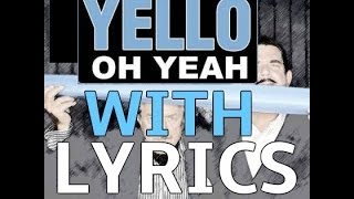 Yello  Oh Yeah  With Lyrics [upl. by Anglim210]