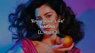 MARINA  Enjoy Your Life Lyrics [upl. by Adnoved]