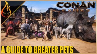 A Guide To Greater Pets Conan Exiles 2018  Pet Taming Tips [upl. by Marou]