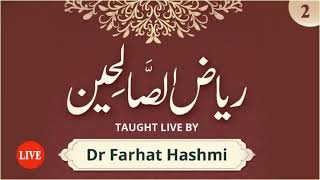 Riyad us Saliheen  Lesson 2  Dr Farhat Hashmi [upl. by Aihtnic]