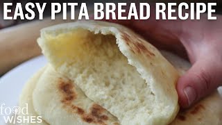 How to Make Pita Bread Easy At Home Recipe  Food Wishes [upl. by Sorcha]