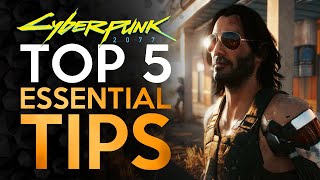 Top 5 Tips Every Player NEEDS to Know  Cyberpunk 2077 [upl. by Amyas]