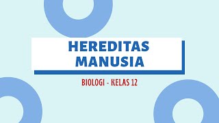 HEREDITAS MANUSIA BIOLOGI KELAS 12 SMA [upl. by Saerdna755]