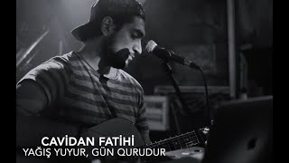 Cavidan Fatihi — Yağış Yuyur Gün Qurudur Cover [upl. by Oshinski]