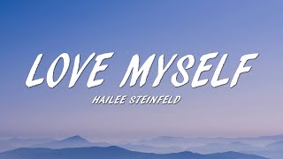 Hailee Steinfeld  Love Myself Lyrics [upl. by Hatnamas493]