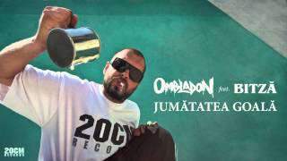 Ombladon feat Bitza  Jumatatea goala [upl. by Dellora]