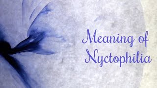 meaning of Nyctophilia [upl. by Enyleuqcaj]