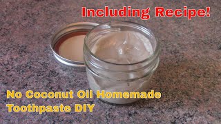 No Coconut Oil Homemade Toothpaste DIY [upl. by Aliakam]