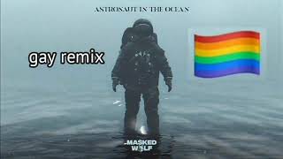 Astronaut in the ocean  gay remix [upl. by Odlanyer]