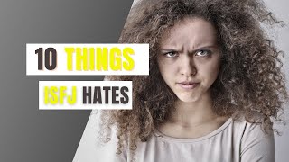 10 Things the ISFJ Personality Absolutely Hates [upl. by Weisbart778]