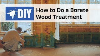 How to do a Borate Wood Treatment  DoMyOwncom [upl. by Hall]