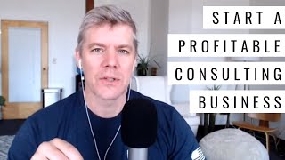 5 Basic Steps for Starting a Profitable Consulting Business [upl. by Musihc]