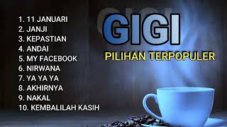 GIGI FULL ALBUM TERPOPULER TANPA IKLAN [upl. by Everrs803]