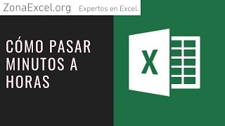 CONVERTIR MINUTOS A HORAS EN EXCEL TRUCO Ejemplo Sencillo  Curso Excel [upl. by Ress]