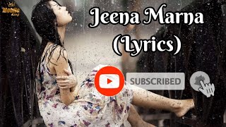 Jeena Marna LYRICS Palak Muchhal Babli Haque Sandeep Nath [upl. by Toshiko]