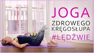 JOGA zdrowego kręgosłupa lędźwie  bez bólu  Ola Żelazo [upl. by Rubina]