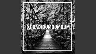 BABIBUMBUMBUM [upl. by Atirabrab]