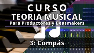 🎵Curso TEORIA MUSICAL  3 Compás  Teoria Musical para Productores y Beatmakers [upl. by Llenrahc]