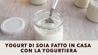 Yogurt di soia fatto in casa con la yogurtiera [upl. by Matejka]