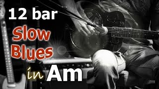 12 Bar Slow Blues Backing Track in Am [upl. by Karsten171]