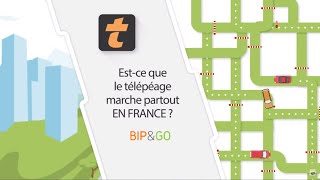 Estce que le télépéage fonctionne partout en France   BipampGo [upl. by Vladamir]