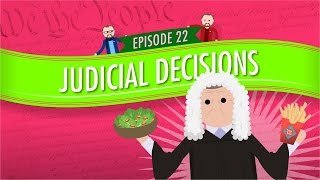 Judicial Decisions Crash Course Government and Politics 22 [upl. by Lettig]