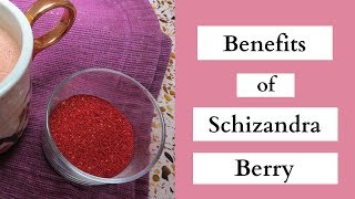 The Benefits For Schizandra Berry Glow From The Inside Out [upl. by Anelrahs293]