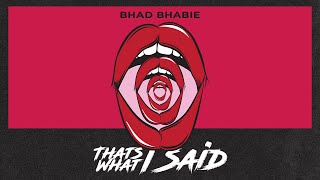 BHAD BHABIE quotThats What I Saidquot Official Audio [upl. by Ailev953]