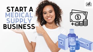 How to Start a Medical Supply Business Online  Very EasytoFollow Guide [upl. by Vally593]