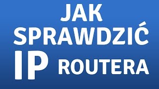 Jak sprawdzić IP routera To proste [upl. by Ylrac]