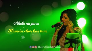 Akele Na Jana  Shreya Ghoshal  Lyrical Video [upl. by Gayla31]