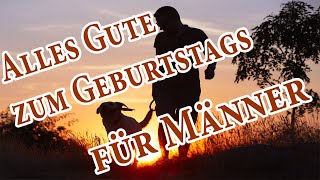 Alles Gute zum Geburtstags für Männer Geburtstagswünsche [upl. by Dee689]