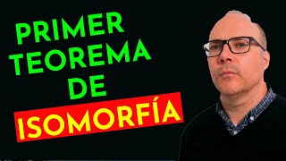 Primer Teorema de Isomorfía ESPACIOS VECTORIALES [upl. by Roderica]