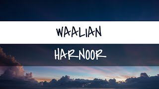 Waaliyan Lyrics Harnoor [upl. by Burch598]