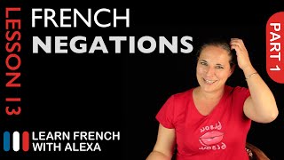 Simple Negations  part 1 French Essentials Lesson 13 [upl. by Gnud]