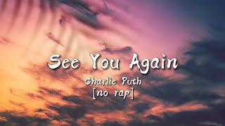 Charlie Puth  See You Again Lyrics no rap [upl. by Tomlinson]