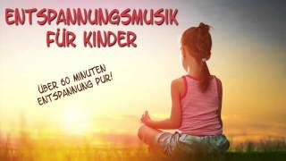 Entspannungsmusik für Kinder [upl. by Akzseinga]