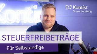 Diese 8 Steuerfreibeträge sollten Selbständige unbedingt kennen  Steuerfreibetrag 2021 [upl. by Myra]