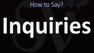 How to Pronounce Inquiries  RELATED WORDS  Inquiry Inquire [upl. by Lusty]