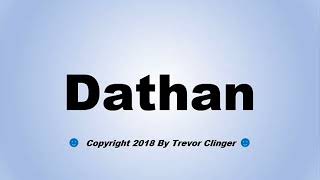 How To Pronounce Dathan [upl. by Suivatram]