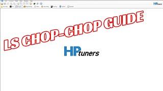 HOW TO MAKE YOUR LS CHOPCHOP  HPTuners Guide [upl. by Rehotsirk]