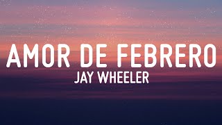 Amor de Febrero  Jay Wheeler LETRA [upl. by Daryle336]