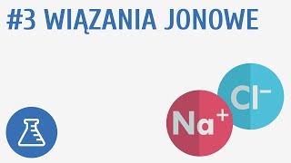 Wiązania jonowe 3  Tworzenie związków chemicznych [upl. by Hooke288]