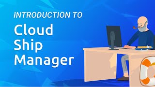 Introduction to Cloud Ship Manager [upl. by Eelir]