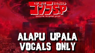 Alapu Upala All Vocals  Godzilla Singular Point [upl. by Dellora]